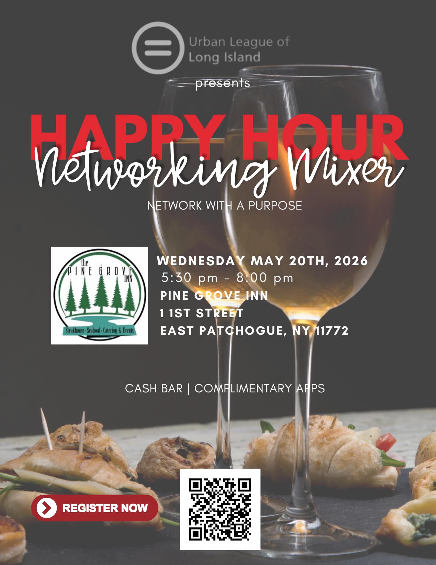 Join us today for an evening of connection, conversation, and community at the Urban League of Long Island’s Happy Hour Networking Mixer!

Come network with professionals, entrepreneurs, community leaders, and changemakers all while enjoying complimentary appetizers and great vibes at the beautiful Pine Grove Inn.

Pine Grove Inn – East Patchogue, NY 
Wednesday, May 20, 2026 
5:30 PM – 8:00 PM

Bring your business cards, your energy, and your purpose. Let’s build relationships that create opportunities and strengthen our community.

We look forward to seeing you there!

#UrbanLeagueLI #NetworkingMixer #LongIslandEvents #CommunityConnections #HappyHourMixer NetworkWithPurpose ProfessionalNetworking SupportLocal LongIslandProfessionals