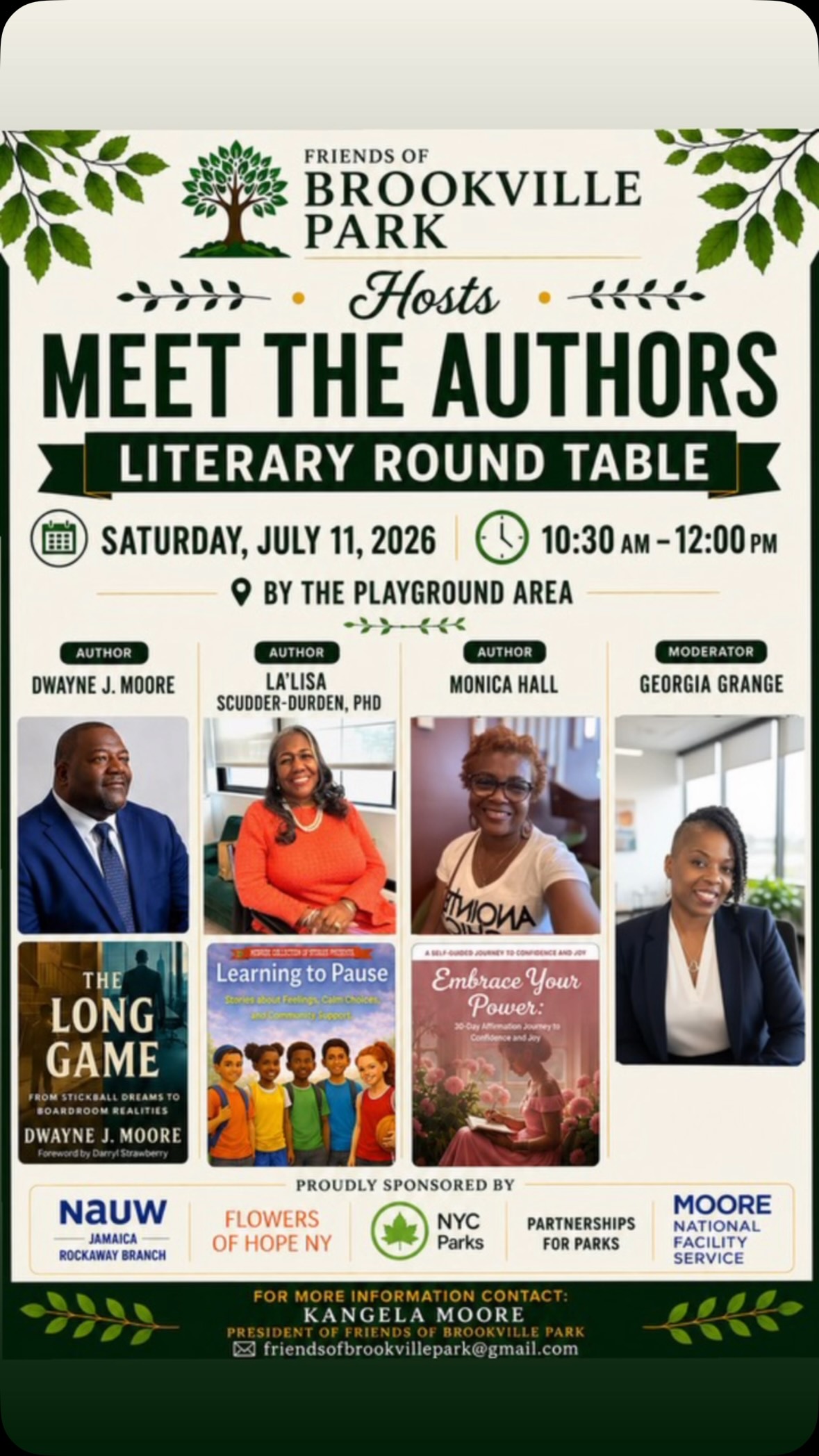 Save the date for a morning of stories, wisdom, and community.

Friends of Brookville Park is hosting Meet The Authors, a Literary Round Table on Saturday, July 11, 2026 from 10:30 a.m. to 12:00 p.m. by the playground area.

This is more than a book event. It is a space where local voices, lived experiences, and meaningful conversations come together in the heart of the community.

Join authors Dwayne J. Moore, La’Lisa Scudder-Durden, PhD, and Monica Hall, with moderator Georgia Grange, for a powerful conversation about writing, purpose, creativity, and the stories that shape us.

Bring your family. Invite a friend. Support local authors. Leave inspired.

Save this post so you do not miss it, and share it with someone who values books, community, and conversations that matter.